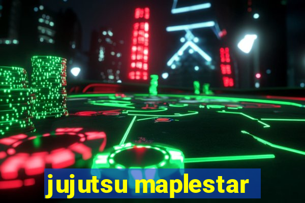 jujutsu maplestar